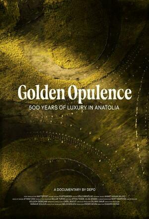 Golden Opulence: 500 Years of Luxury in Anatolia (2024)