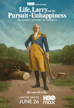 Life, Larry and the Pursuit of Unhappiness: An Almost History of America (Life, Larry and the Pursuit of Unhappiness: an Almost History of America) (2026 - )