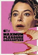 Maximum Pleasure Guaranteed (2026 - )