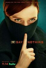 Say Nothing (2024 - )