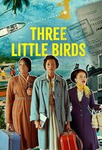 Three Little Birds (2023 - )